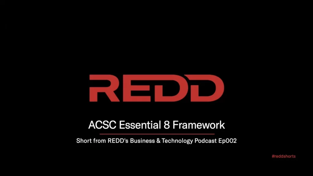 REDD ACSC Essential 8 Framework