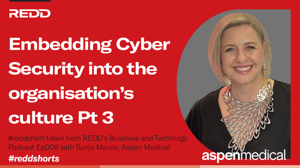 EP0009 Embedding Cyber Security into the organisation’s culture Pt 3