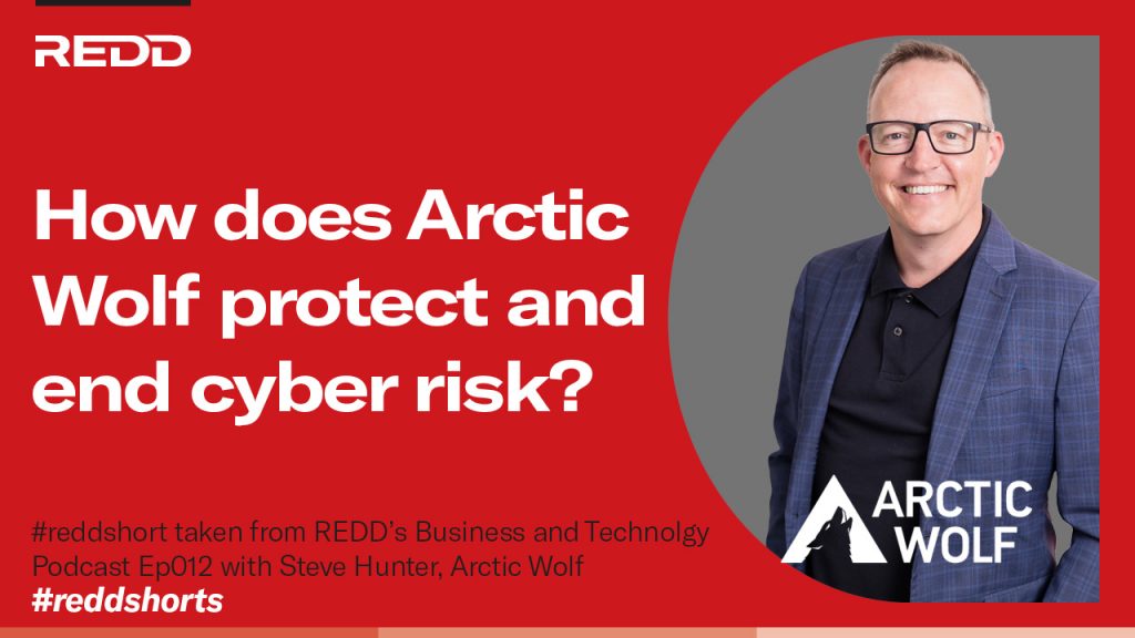 Ep012 006 How does Arctic Wolf protect and end cyber risk