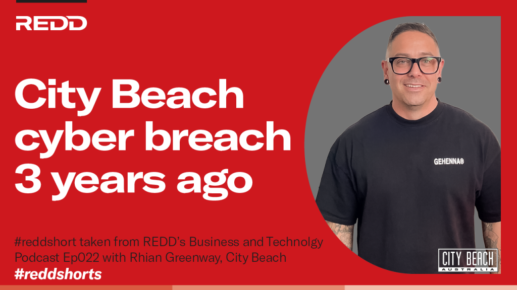 Ep022 – 002 – City Beach cyber breach 3 years ago