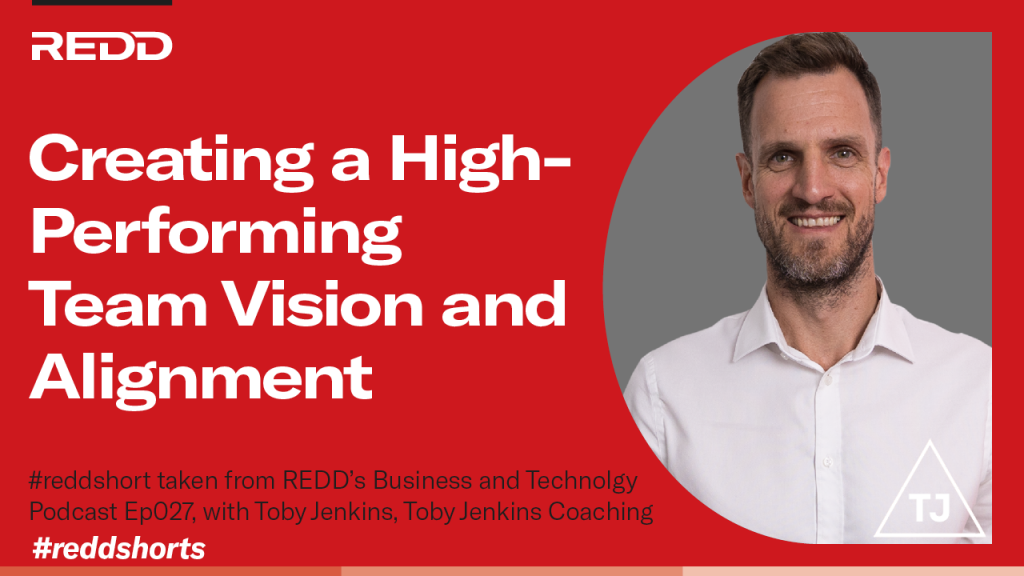 Ep027 – 001 – Creating a High-Performing Team Vision and Alignment