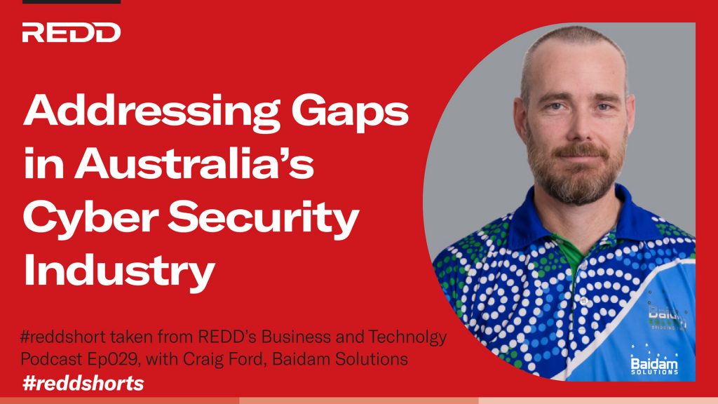 Ep029 – 003 – Addressing Gaps in Australia’s Cyber Security Industry