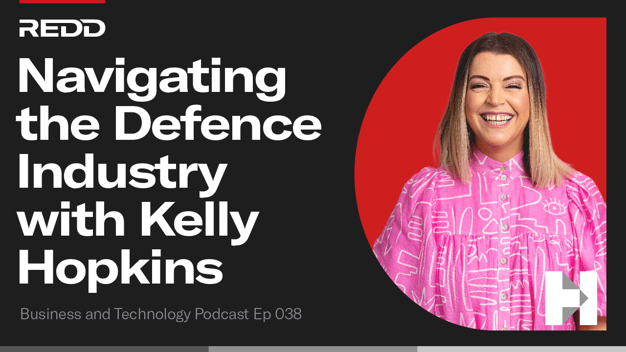 Navigating the Defence Industry with Kelly Hopkins REDD