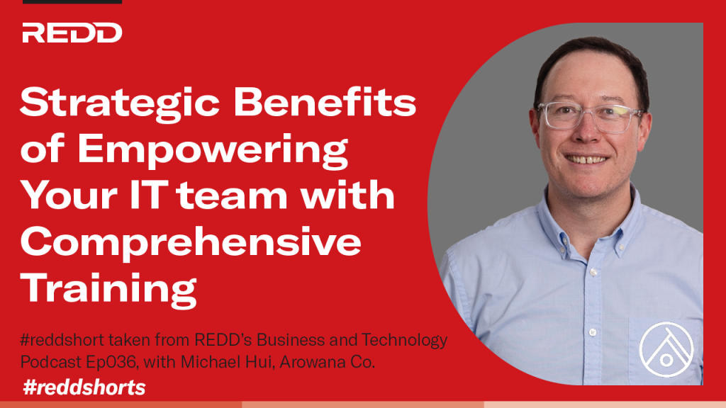 Ep036 – 006 – Strategic Benefits of Empowering Your IT Team with Comprehensive Training