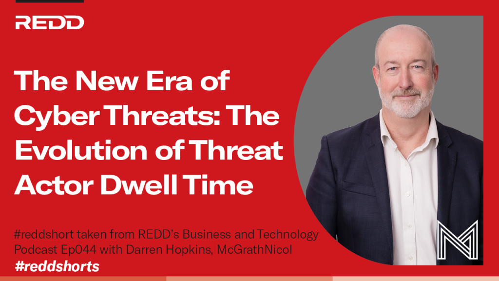 Ep 044 – 002 – The New Era of Cyber Threats- The Evolution of Threat Actor Dwell Time
