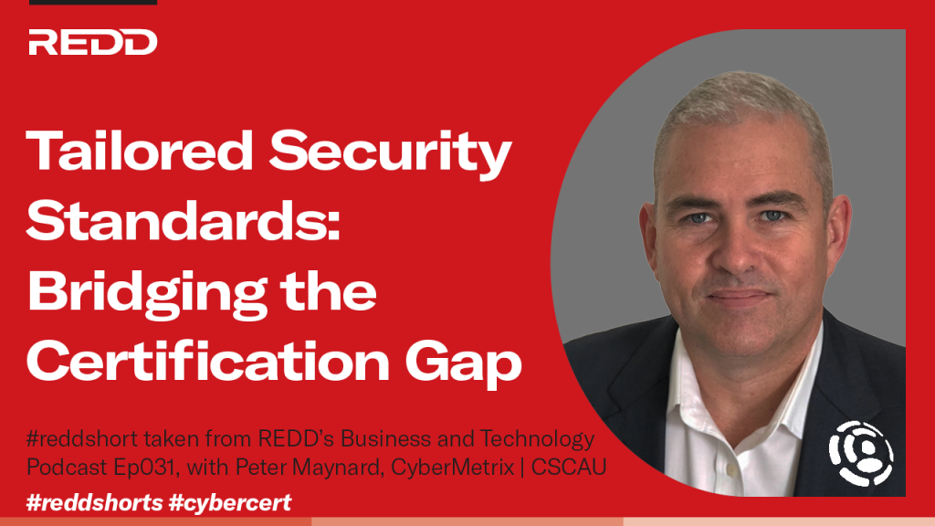 Ep 031 Peter Maynard – CyberCert – Tailored Security Standards- Bridging the Certification Gap