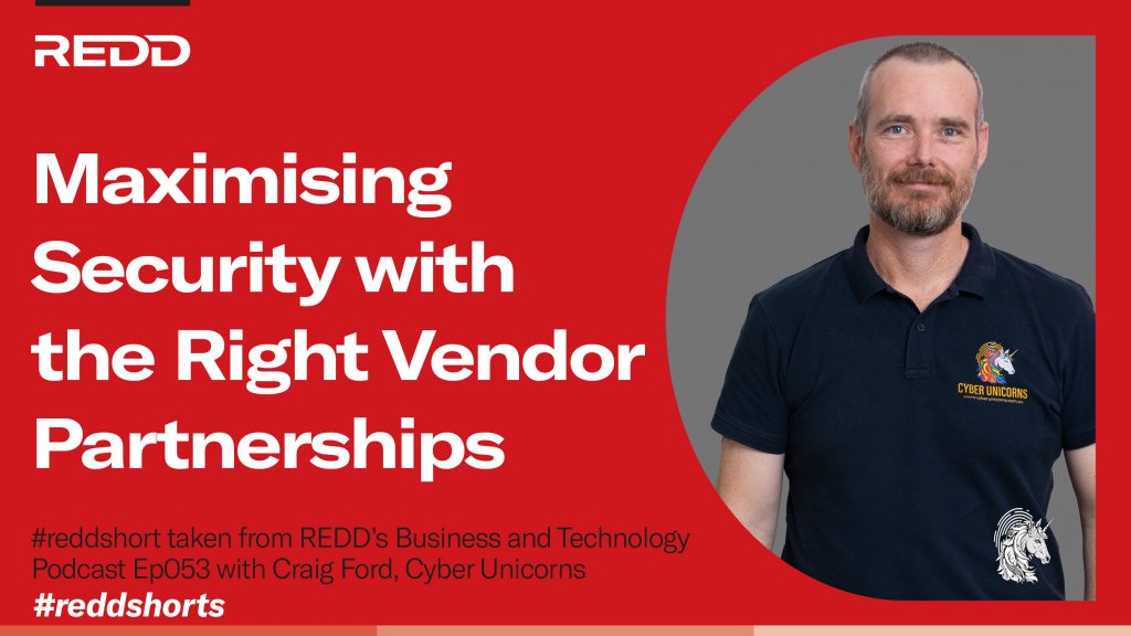 Ep 053 – 003 – Maximising Security with the Right Vendor Partnerships