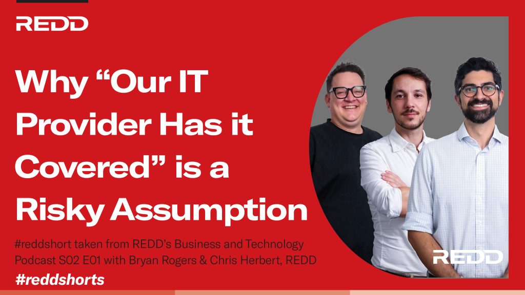 S02 E01 – 002 – Why “Our IT Provider Has It Covered” Is a Risky Assumption